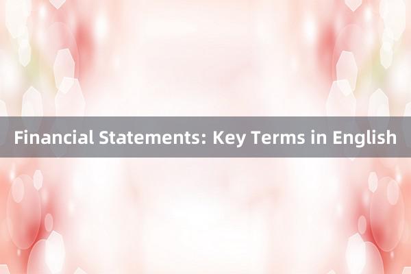 Financial Statements: Key Terms in English